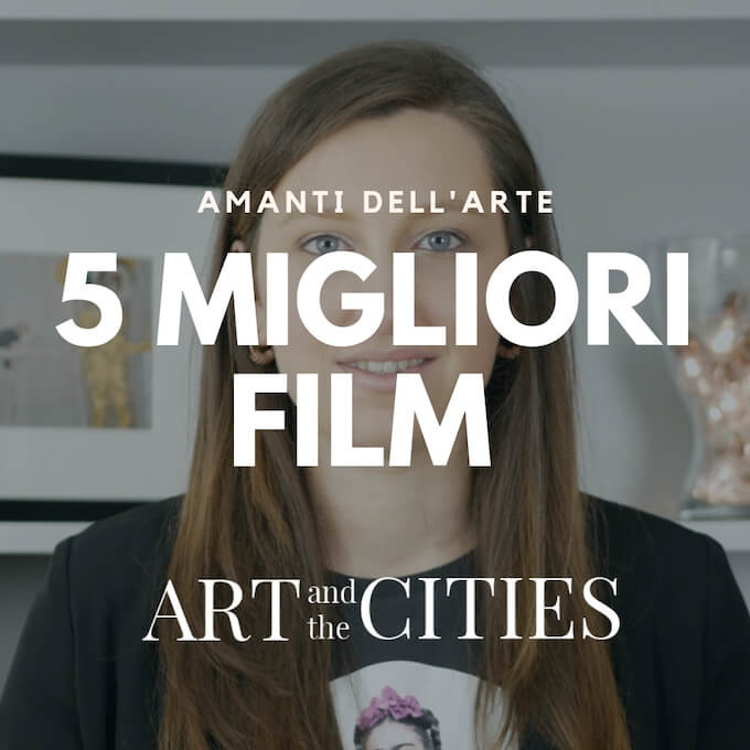 Migliori Film Per Amanti Dell Arte Da Vedere Almeno Una Volta Nella